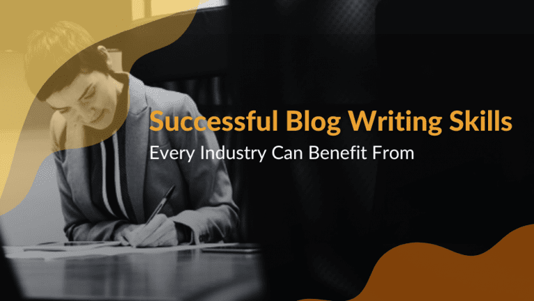 Blog : Successful Blog Writing Skills Every Industry Can Benefit From ...
