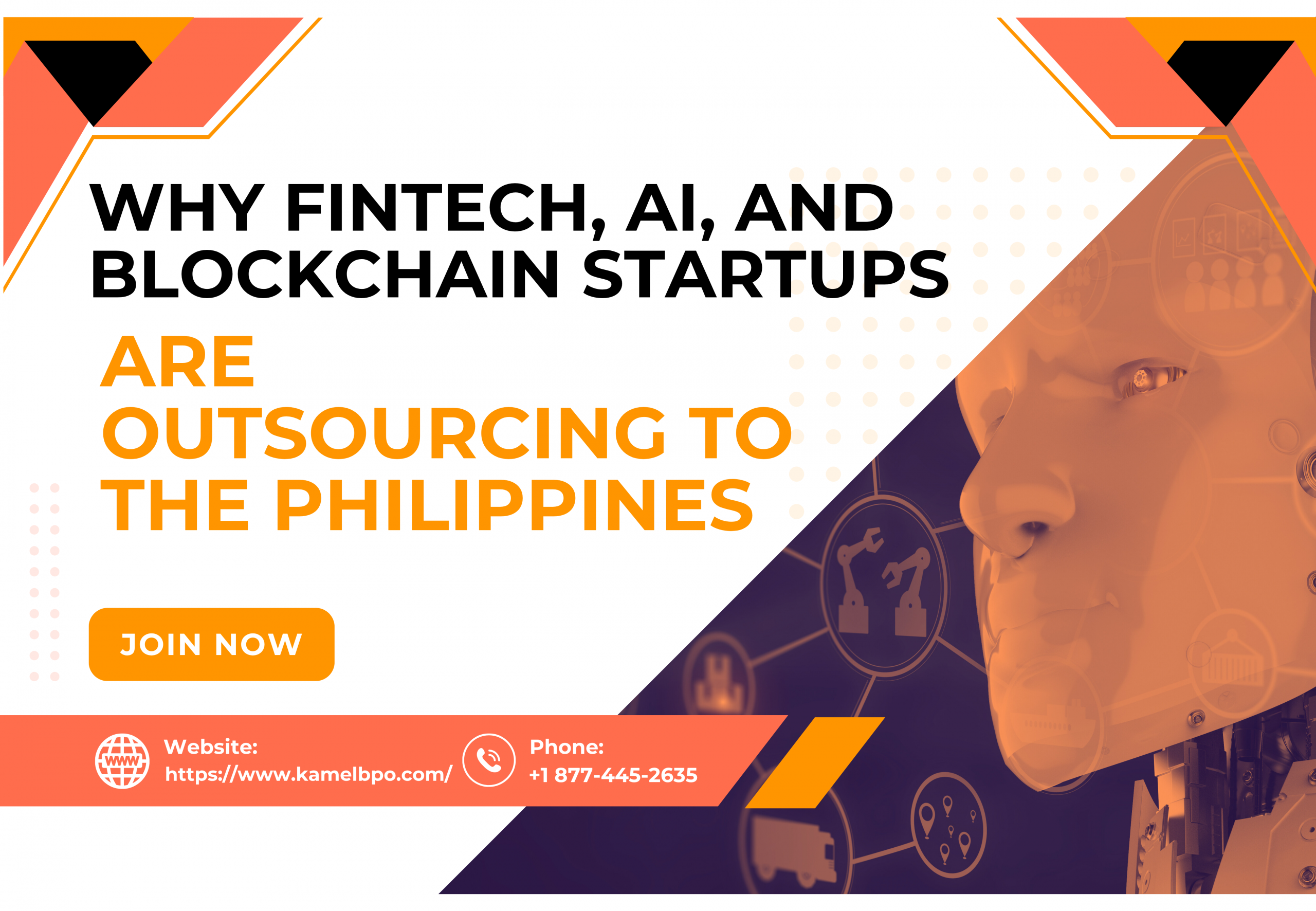 romotional banner with the title "Why FinTech, AI, and Blockchain Startups Are Outsourcing to the Philippines." Features an orange robotic face and tech icons, a call-to-action button that says "Join Now," and contact details for KamelBPO including website (https://www.kamelbpo.com/) and phone number (+1 877-445-2635).