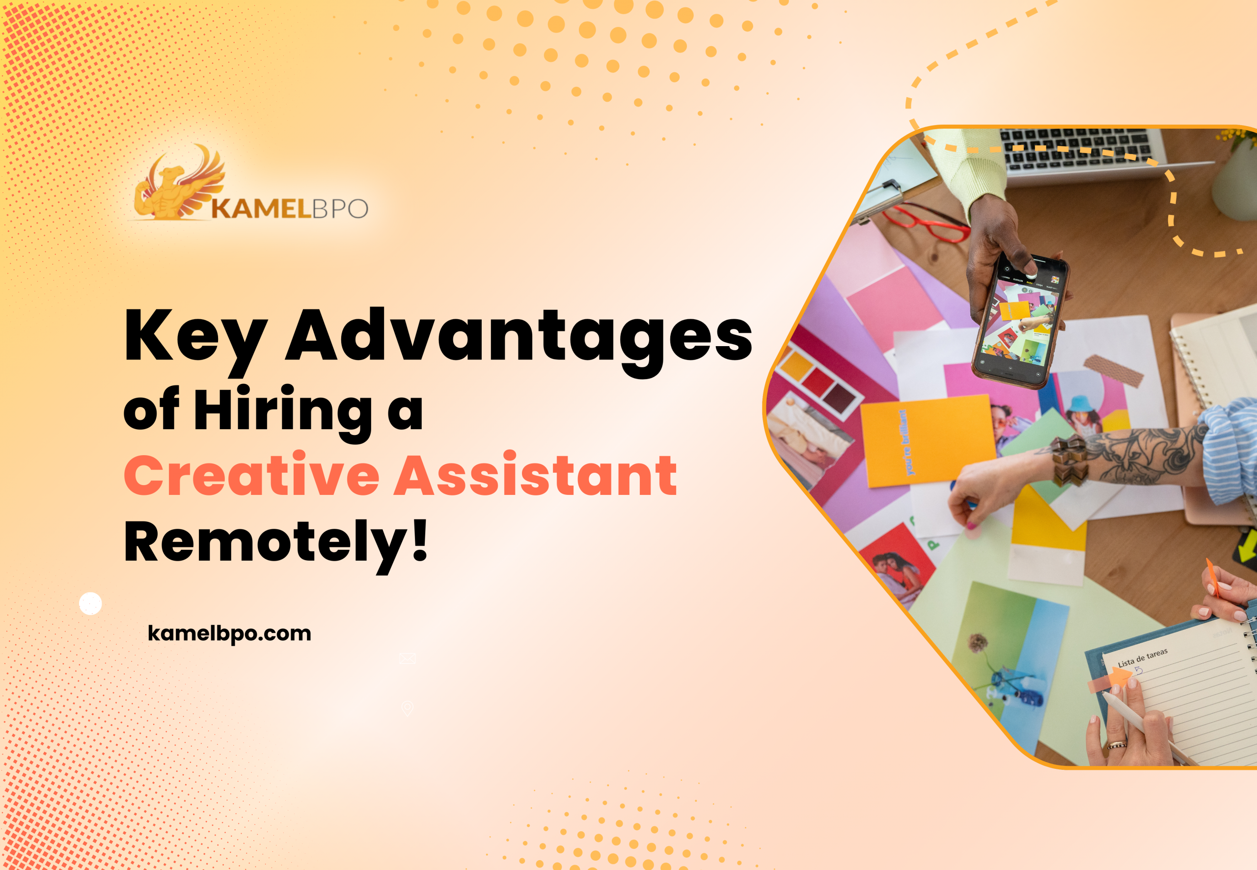Promotional banner by KamelBPO with the title "Key Advantages of Hiring a Creative Assistant Remotely!" featuring people working on colorful design materials and using a smartphone.