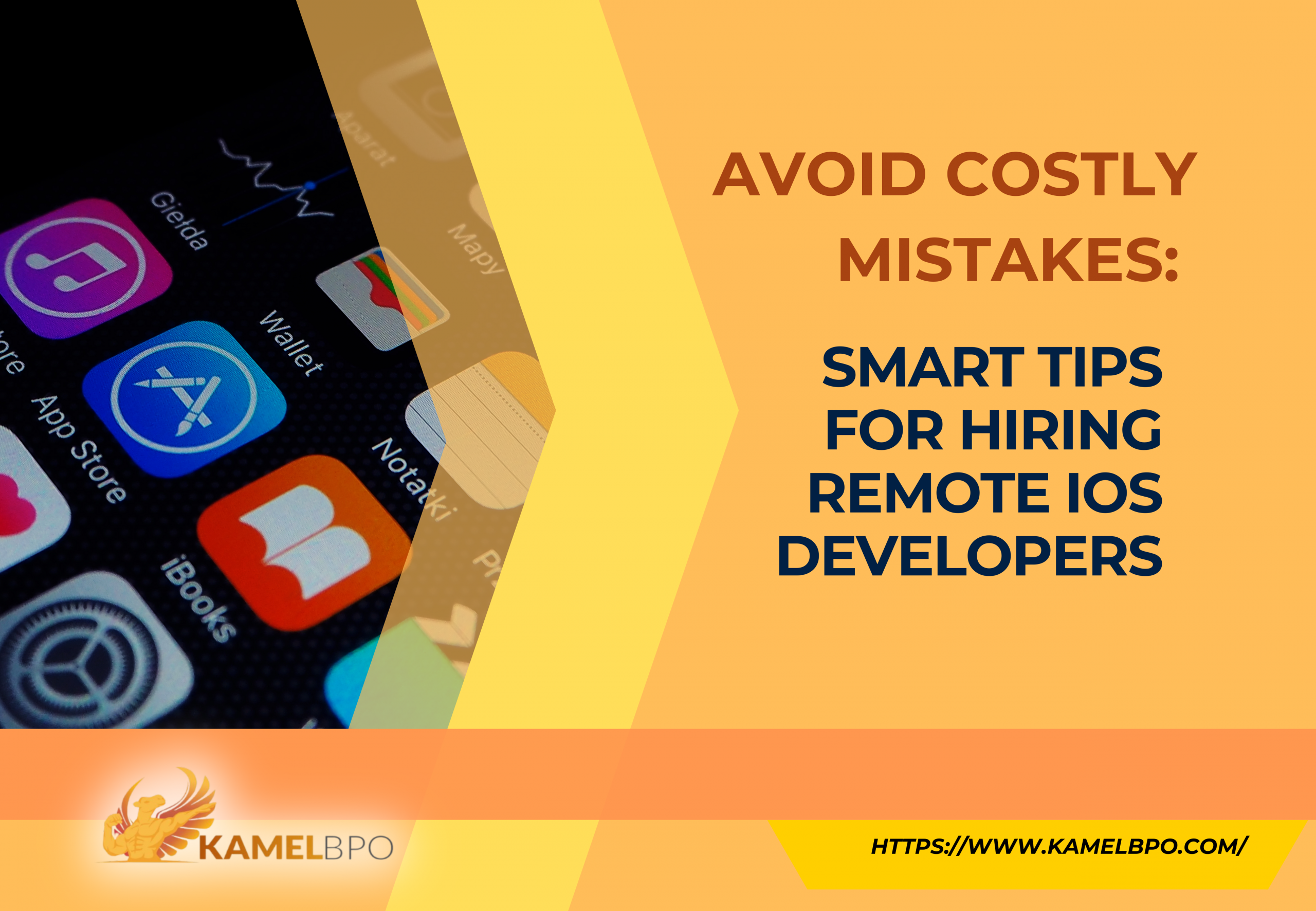 Graphic showing app icons on an iOS screen with text overlay: Avoid Costly Mistakes – Smart Tips for Hiring Remote iOS Developers, by KamelBPO.
