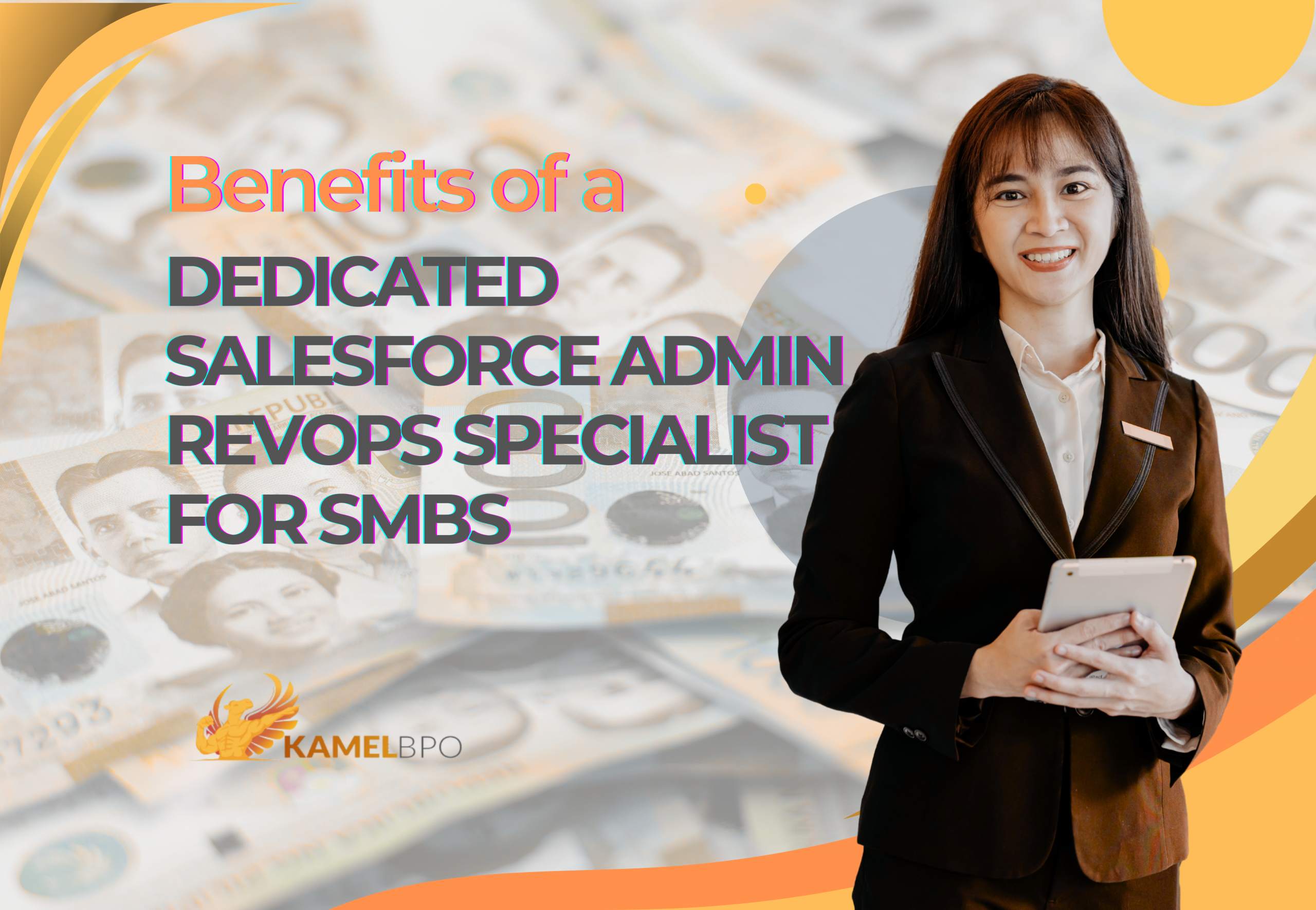Banner for KAMELBPO article titled “Benefits of a Dedicated Salesforce Admin RevOps Specialist for SMBs,” featuring a smiling professional holding a tablet over a Philippine peso background.