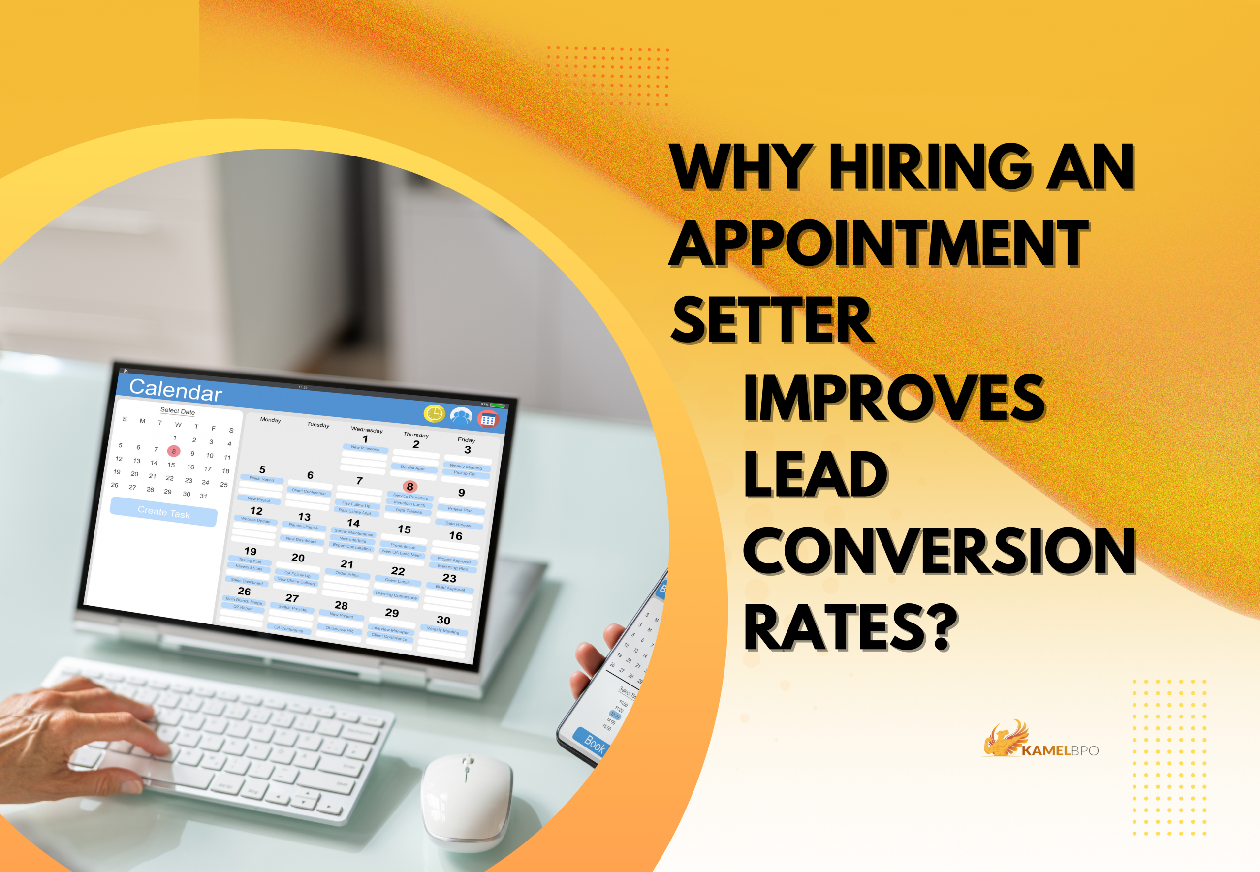 A person scheduling appointments on a computer and smartphone calendar, illustrating how hiring an appointment setter improves lead conversion rates, branded with KAMELBPO.