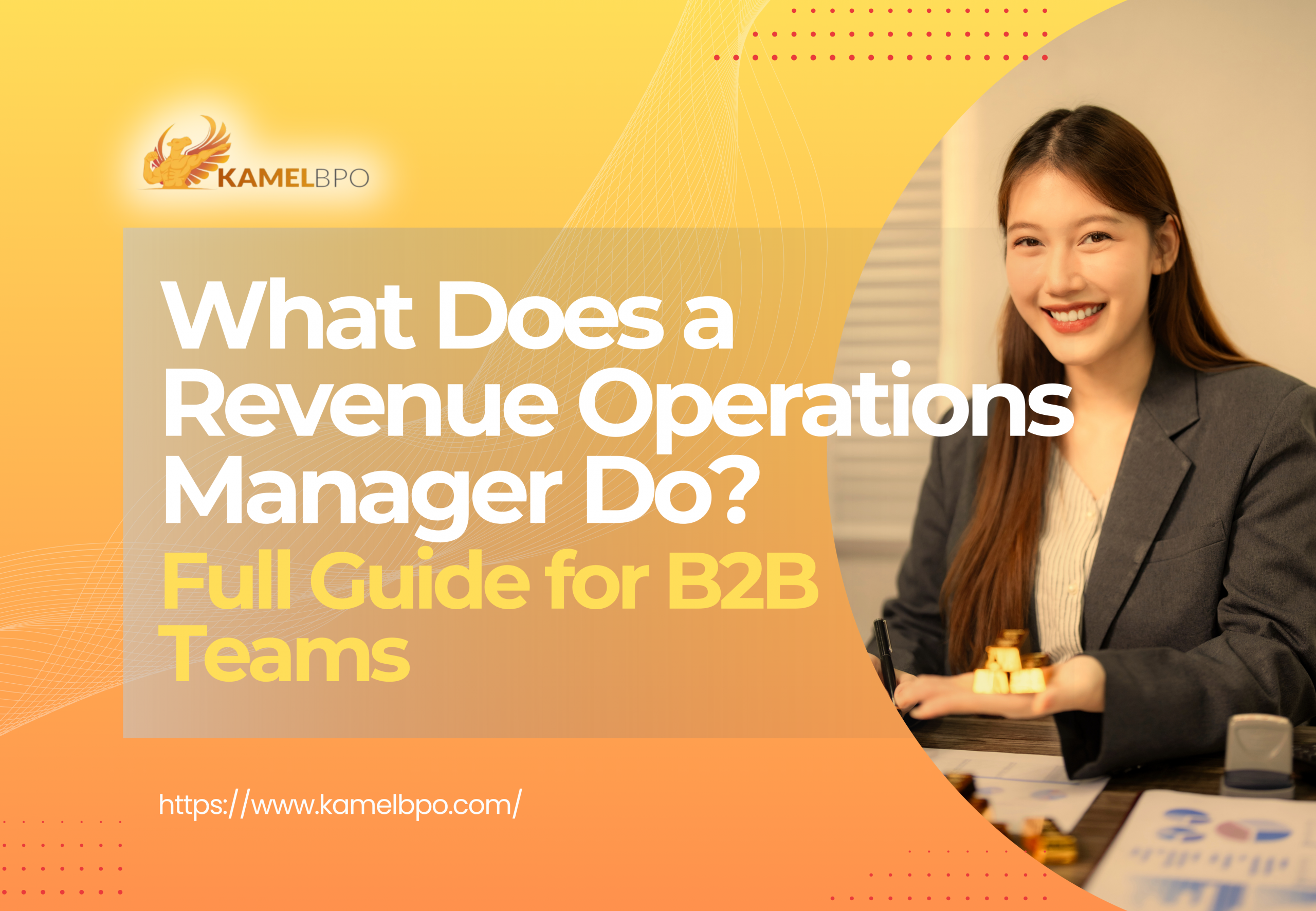 KamelBPO graphic featuring a smiling professional at a desk with the text, “What Does a Revenue Operations Manager Do? Full Guide for B2B Teams,” and the website link kamelbpo.com.