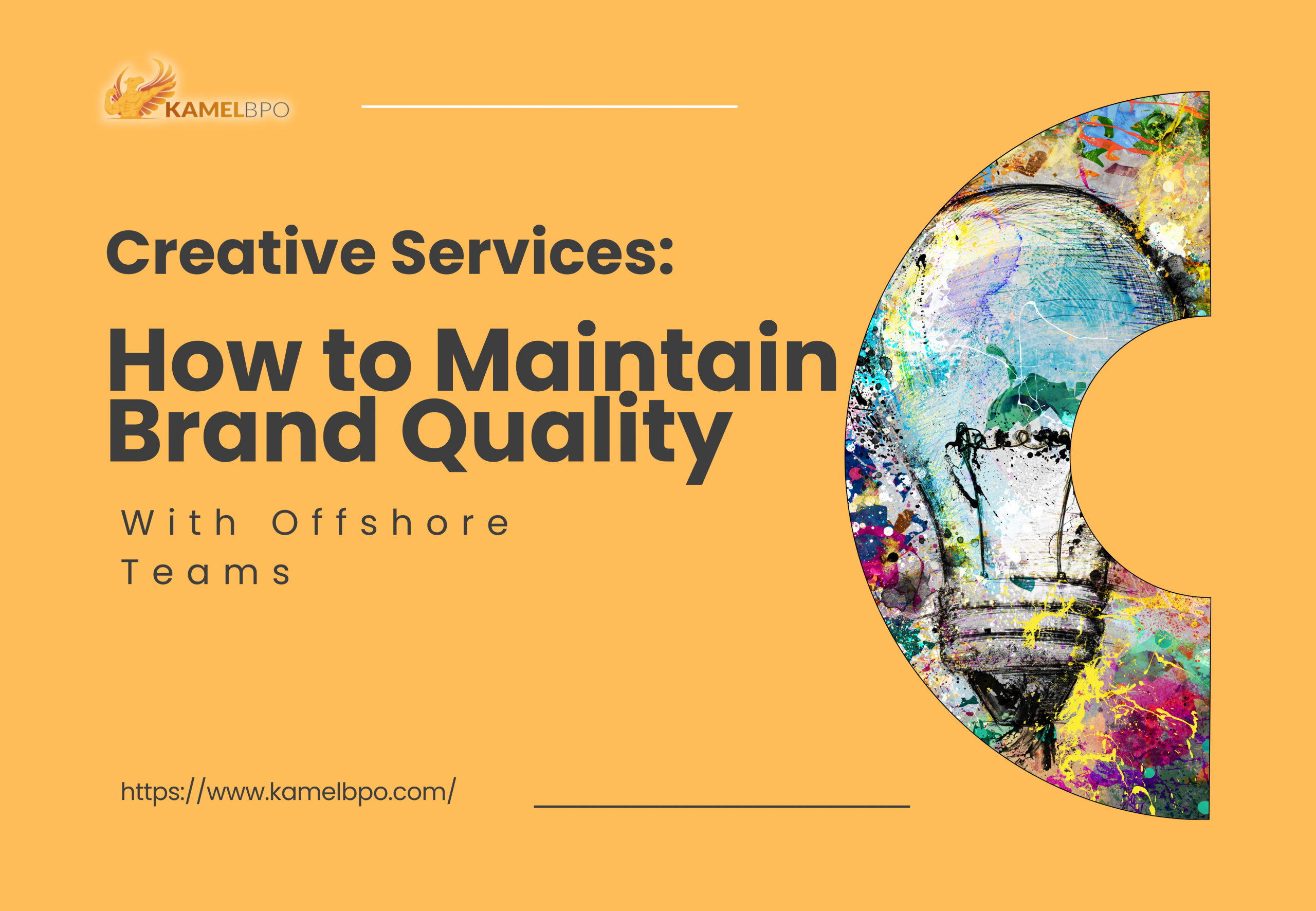 KamelBPO blog banner with the headline “Creative Services: How to Maintain Brand Quality with Offshore Teams,” featuring an abstract lightbulb illustration on an orange background and the website URL.