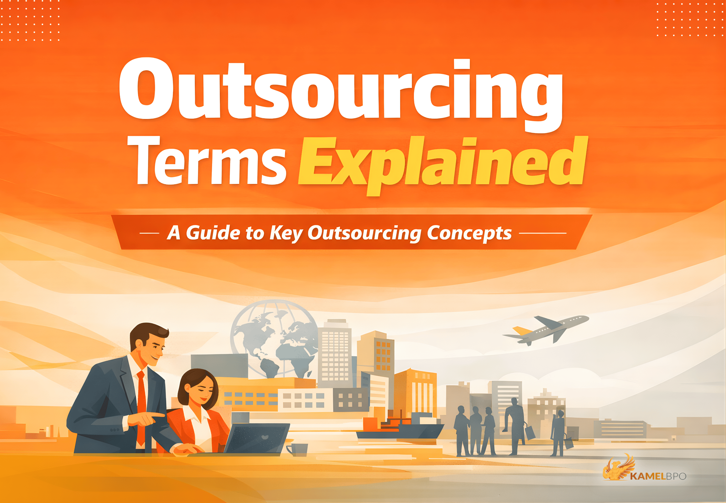 Landscape blog poster titled “Outsourcing Terms Explained” with orange, yellow, white, and gray branding, showing business professionals working on a laptop with a global city background symbolizing outsourcing operations.