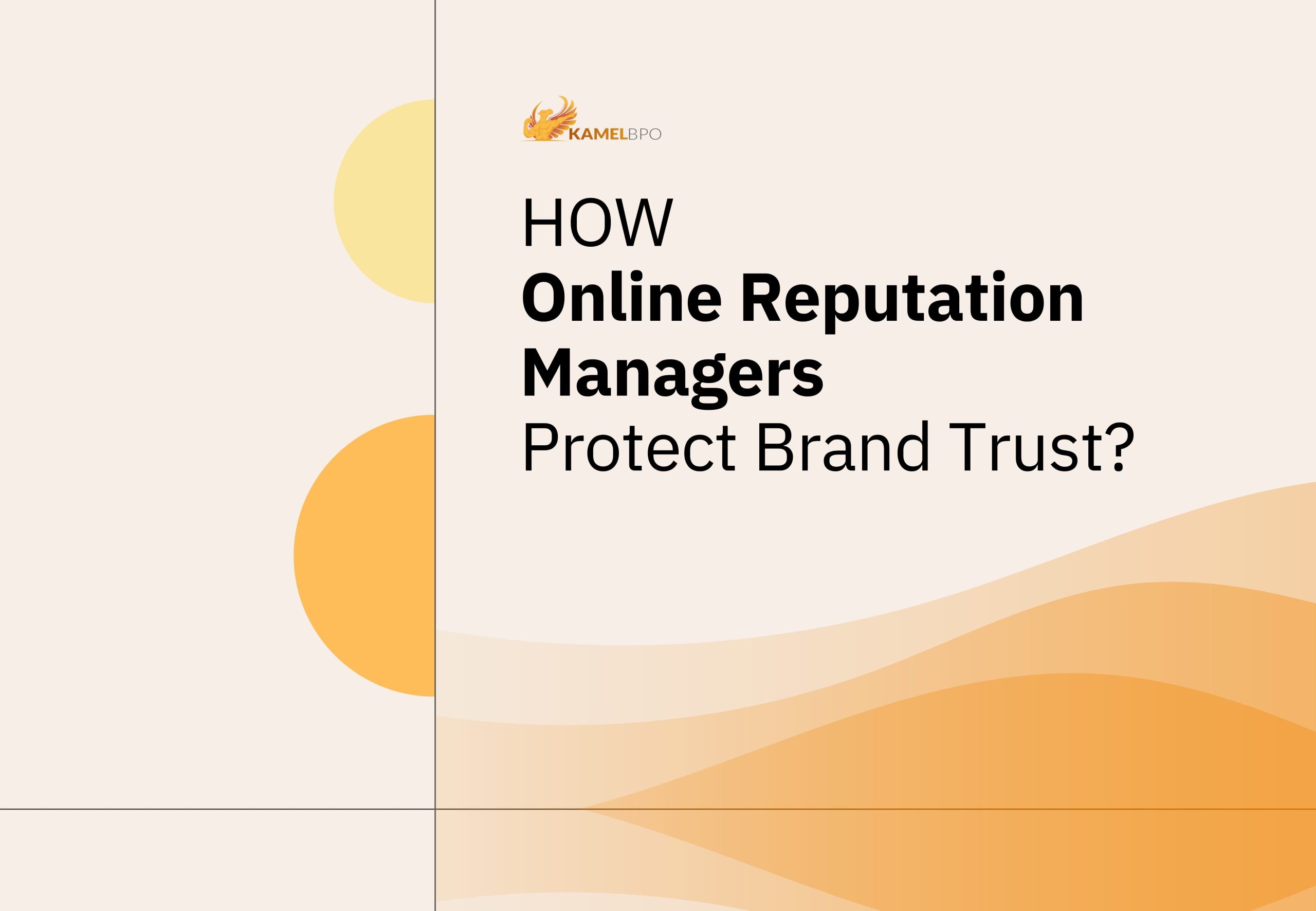 Minimalist promotional graphic by KamelBPO featuring the text “How Online Reputation Managers Protect Brand Trust?” in bold black typography on a beige background with abstract orange and cream wave elements.