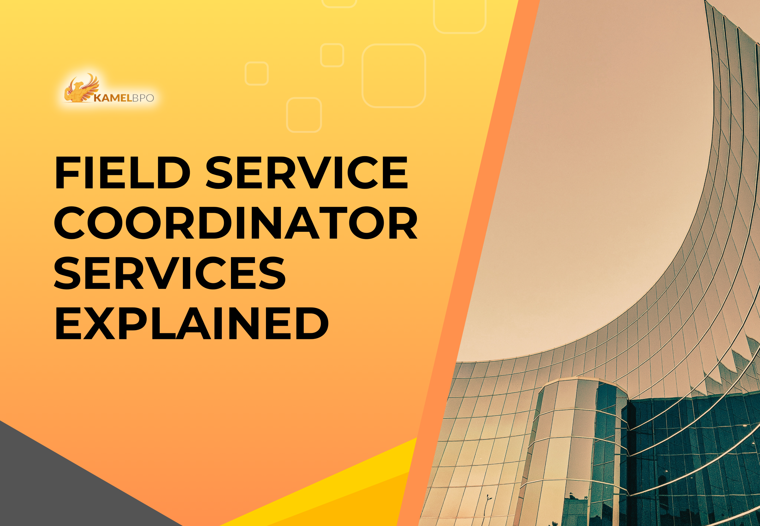 Field Service Coordinator Services Explained banner featuring a modern office building and professional design promoting field service coordination, scheduling, dispatching, and operational support services.