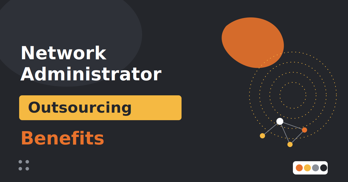 Dark charcoal graphic with the bold title "Network Administrator Outsourcing Benefits" in white, yellow, and orange, next to a network node illustration with dotted signal rings.